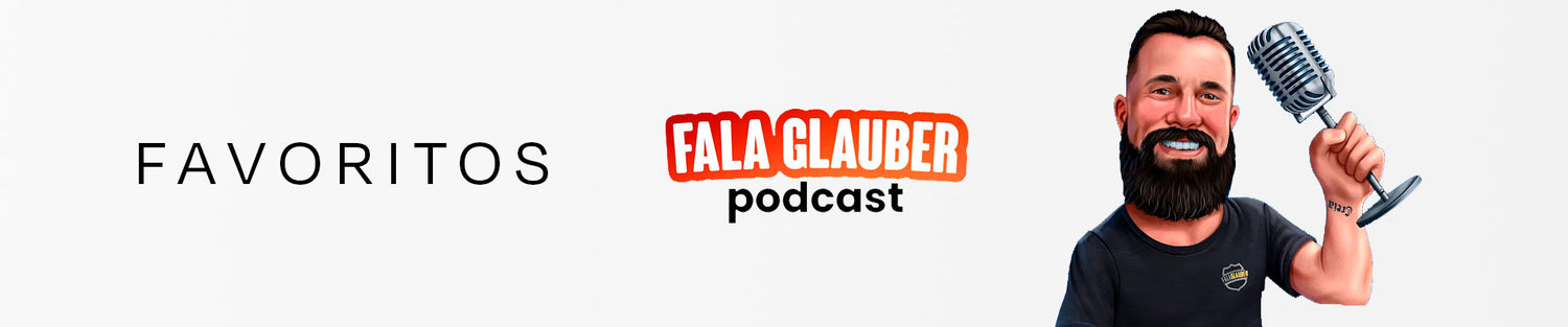Fala Glauber Podcast | Favoritos Insider