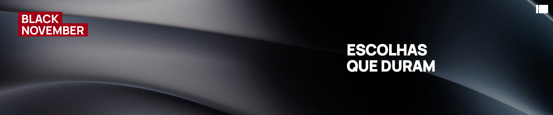 Banner Escolhas que duram Black November Insider