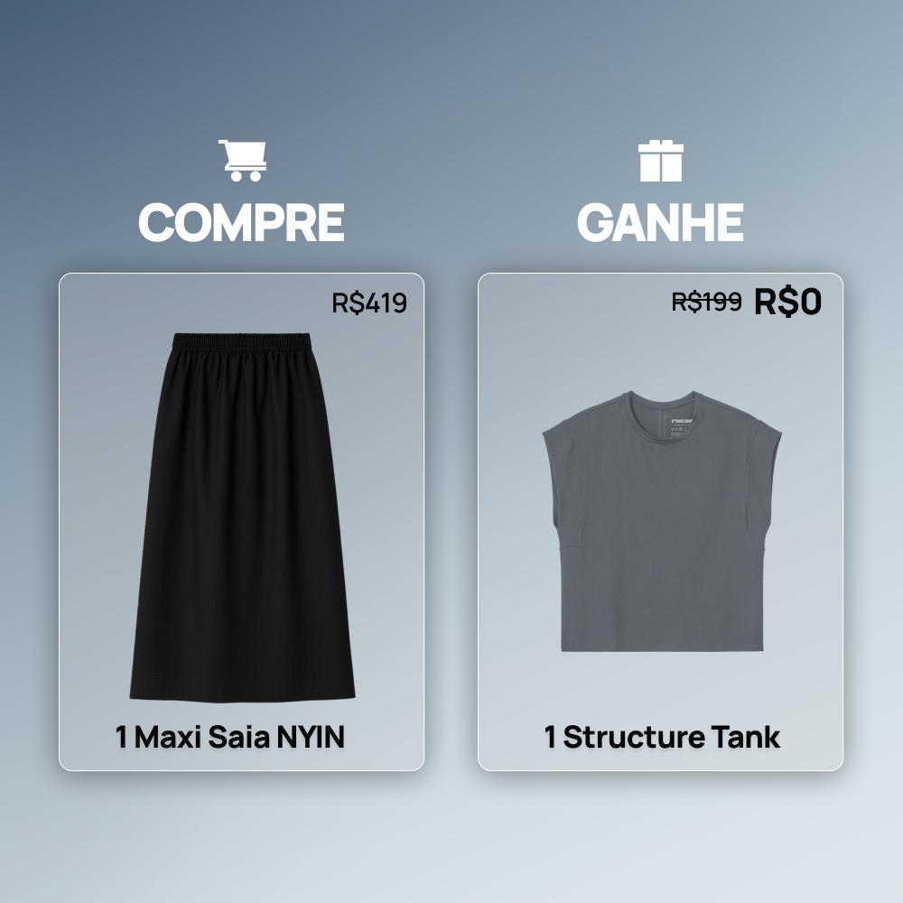 Compre 1 Maxi Saia NYIN e ganhe 1 Structure Tank