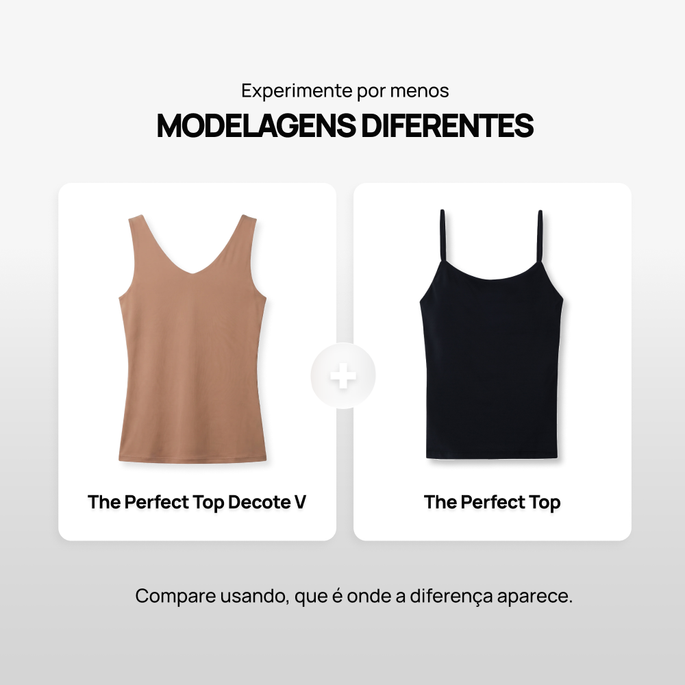 The Perfect Top Decote V +  The Perfect Top