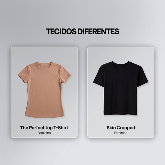 Experimente por menos: Skin Cropped + The Perfect Top T-Shirt